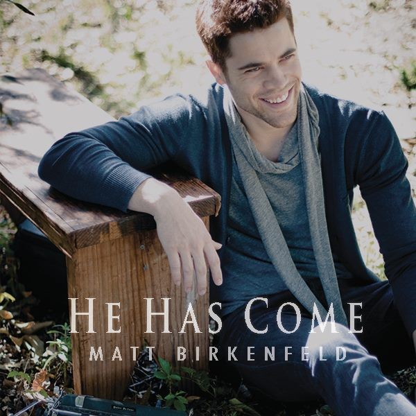 マット・バーケンフェルド「He Has Come」