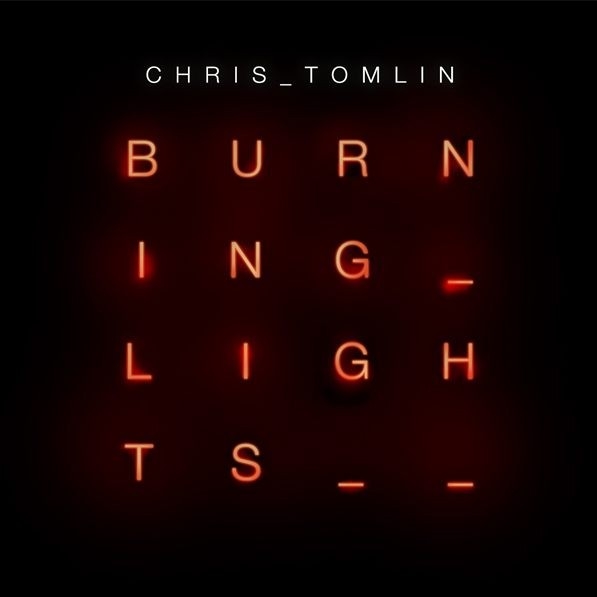 クリス・トムリン「Burning Lights」